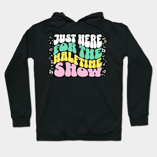 Just Here for the Halftime Show // Vintage Band Parent // Funny Marching Band Mom Hoodie